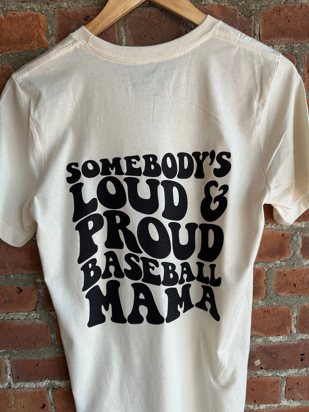 Somebody’s Loud & Proud Baseball Mama | Tee