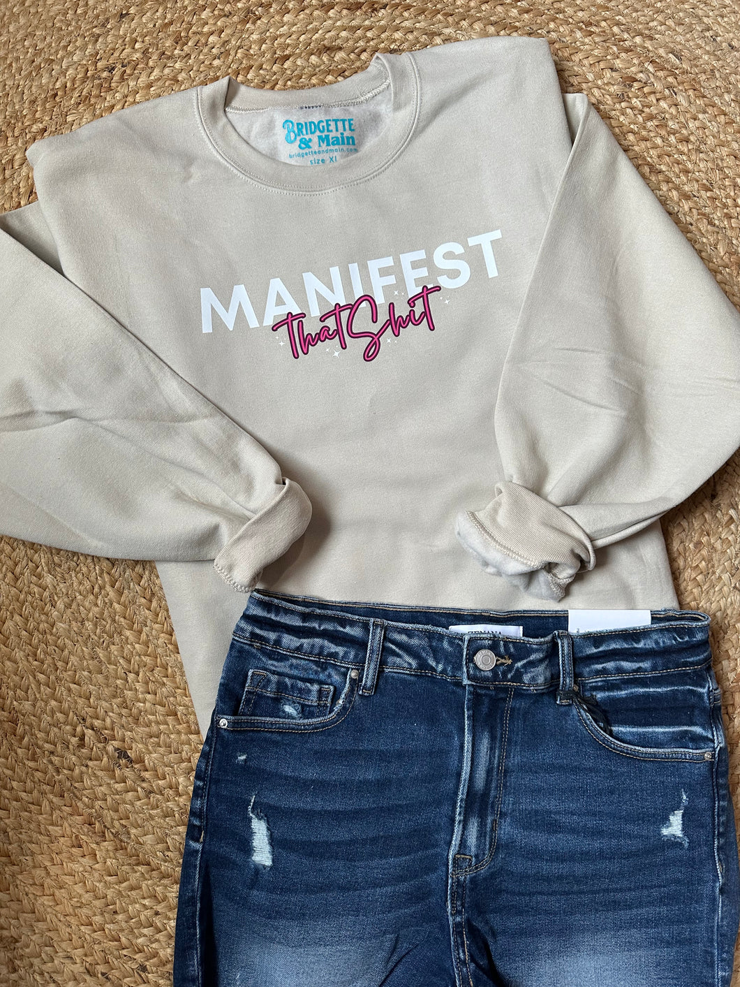 Manifest that shit | Beige Crewneck Sweatshirt
