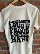 Load image into Gallery viewer, Graphic Baseball Somebody’s Loud &amp; Proud Baseball Mama | Tee
